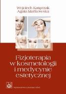 Okładka książki Fizjoterapia w kosmetologii i medycynie estetycznej