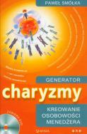 Okładka książki Generator charyzmy Kreowanie osobowości menedżera + DVD