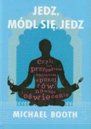 Jedz módl się jedz. Autor: Michael Booth. ZdrowePodejscie.pl Okładka książki Jedz módl się jedz