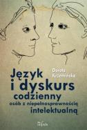 Język i dyskurs codzienny osób z niepełnosprawnością intelektualną. Autor: Krzemińska Dorota. ZdrowePodejscie.pl Okładka książki Język i dyskurs codzienny osób z niepełnosprawnością intelektualną