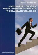 Okładka książki Kompetencje menedżera a relacje międzypracownicze w organizacji uczącej się