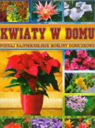 Kwiaty w domu FENIX. Autor: Opracowanie zbiorowe. ZdrowePodejscie.pl Okładka książki Kwiaty w domu FENIX