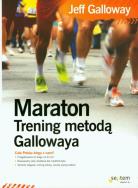 Maraton. Trening metodą Gallowaya. Autor: Jeff Galloway. ZdrowePodejscie.pl Okładka książki Maraton. Trening metodą Gallowaya