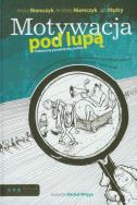 Okładka książki Motywacja pod lupą. Praktyczny poradnik dla szefów