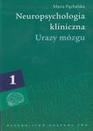 Okładka książki Neuropsychologia kliniczna tom 1 Urazy mózgu