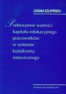 Okładka książki Podnoszenie wartości kapitału edukacyjnego pracowników w systemie kształcenia ustawicznego