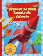 Okładka książki Sposoby na nudę. Pomysły dla chłopców