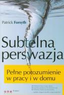 Okładka książki Subtelna perswazja Pełne porozumienie w pracy i w domu
