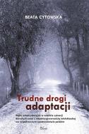 Trudne drogi adaptacji. Autor: Beata Cytowska. ZdrowePodejscie.pl Okładka książki Trudne drogi adaptacji