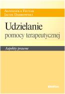 Udzielanie pomocy terapeutycznej. Autor: Fiutak Agnieszka, Dąbrowski Jacek. ZdrowePodejscie.pl Okładka książki Udzielanie pomocy terapeutycznej