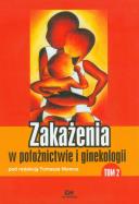Zakażenia w położnictwie i ginekologii t.2. Wydawca: Via Medica. ZdrowePodejscie.pl Opakowanie Zakażenia w położnictwie i ginekologii t.2