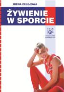Żywienie w sporcie. Autor: Celejowa Irena. ZdrowePodejscie.pl Okładka książki Żywienie w sporcie