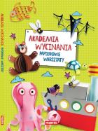 Akademia wycinania - papierowe warsztaty. Autor: Grabowska-Piątek Marcelina. ZdrowePodejscie.pl Okładka książki Akademia wycinania - papierowe warsztaty
