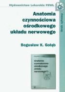 Anatomia czynnościowa ośrodkowego układu nerwowego. Autor: Gołąb Bogusław K.. ZdrowePodejscie.pl Okładka książki Anatomia czynnościowa ośrodkowego układu nerwowego