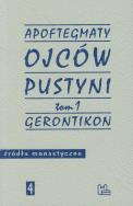 Apoftegmaty Ojców Pustyni t.1. Autor: Starowieyski Marek. ZdrowePodejscie.pl Okładka książki Apoftegmaty Ojców Pustyni t.1