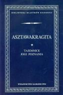 Asztawakragita Tajemnice jogi poznania. Autor: Opracowanie zbiorowe. ZdrowePodejscie.pl Okładka książki Asztawakragita Tajemnice jogi poznania