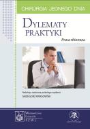 Chirurgia jednego dnia Dylematy praktyki. Autor:   Praca zbiorowa. ZdrowePodejscie.pl Okładka książki Chirurgia jednego dnia Dylematy praktyki