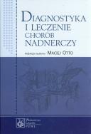 Diagnostyka i leczenie chorób nadnerczy. Autor:   Praca zbiorowa. ZdrowePodejscie.pl Okładka książki Diagnostyka i leczenie chorób nadnerczy