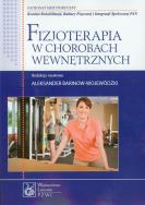 Fizjoterapia w chorobach wewnętrznych. Autor:   Praca zbiorowa. ZdrowePodejscie.pl Okładka książki Fizjoterapia w chorobach wewnętrznych