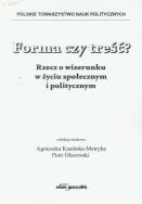 Opakowanie Forma czy treść? Rzecz o wizerunku w życiu społecznym i politycznym