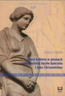 Okładka książki Ideał kobiety w pismach kapadockich Ojców Kościoła i Jana Chryzostoma