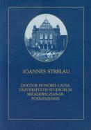 Okładka książki Ioannes Strelau Doctor Honoris Causa Universitatis Studiorum Mickiewiczianae Posnaniensis