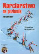 Narciarstwo na poziomie. Autor: LeMaster Ron. ZdrowePodejscie.pl Okładka książki Narciarstwo na poziomie