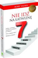 Nie idź na łatwiznę. Siedem kroków.... Autor: Rory Vaden. ZdrowePodejscie.pl Okładka książki Nie idź na łatwiznę. Siedem kroków...