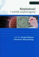 Niepłodność i rozród wspomagany. Autor: praca zbiorowa. ZdrowePodejscie.pl Okładka książki Niepłodność i rozród wspomagany