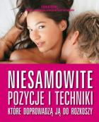 Okładka książki Niesamowite pozycje i techniki które doprowadzą...