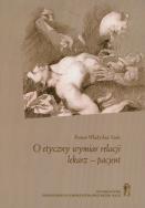 Okładka książki O etyczny wymiar relacji lekarz - pacjent