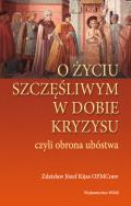 O życiu szczęśliwym w dobie kryzysu czyli.... Autor: Kijas Zdzisław Józef. ZdrowePodejscie.pl Okładka książki O życiu szczęśliwym w dobie kryzysu czyli...
