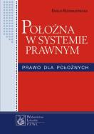 Położna w systemie prawnym. Autor: Rozwadowska Emilia. ZdrowePodejscie.pl Okładka książki Położna w systemie prawnym