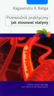 Przewodnik praktyczny jak stosować statyny. Autor: Ragavendra R. Baliga. ZdrowePodejscie.pl Okładka książki Przewodnik praktyczny jak stosować statyny