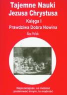 Tajemne Nauki Jezusa Chrystusa ks. I Prawdziwa... Autor: Abo Polak. ZdrowePodejscie.pl Okładka książki Tajemne Nauki Jezusa Chrystusa ks. I Prawdziwa..