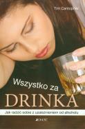 Wszystko za drinka Jedność. Autor: Cantopher Tim. ZdrowePodejscie.pl Okładka książki Wszystko za drinka Jedność