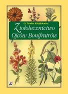 Ziołolecznictwo Ojców Bonifratrów. Autor: Teodor Książkiewicz. ZdrowePodejscie.pl Okładka książki Ziołolecznictwo Ojców Bonifratrów