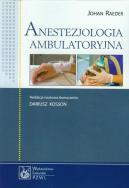 Anestezjologia ambulatoryjna. Autor: Raeder Johan. ZdrowePodejscie.pl Okładka książki Anestezjologia ambulatoryjna