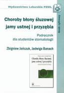 Choroby błony śluzowej jamy ustnej i przyzębia Podręcznik dla studentów stomatologii. Autor: Jańczuk Zbigniew, Banach Jadwiga. ZdrowePodejscie.pl Okładka książki Choroby błony śluzowej jamy ustnej i przyzębia Podręcznik dla studentów stomatologii