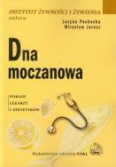 Dna moczanowa Porady lekarzy i dietetyków. Autor: Lucyna Pachocka, Mirosław Jarosz. ZdrowePodejscie.pl Okładka książki Dna moczanowa Porady lekarzy i dietetyków