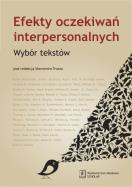 Efekty oczekiwań interpersonalnych. Wydawca: Scholar. ZdrowePodejscie.pl Opakowanie Efekty oczekiwań interpersonalnych