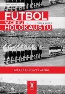 Futbol w cieniu Holokaustu.Ajax, Holendrzy i wojna. Autor: Kuper Simon. ZdrowePodejscie.pl Okładka książki Futbol w cieniu Holokaustu.Ajax, Holendrzy i wojna