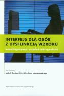 Interfejs dla osób z dysfunkcją wzroku. Wydawca: Wydawnictwo Uniwersytetu Jagiellońskiego. ZdrowePodejscie.pl Opakowanie Interfejs dla osób z dysfunkcją wzroku