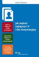 Okładka książki Jak napisać najlepsze CV i list motywacyjny
