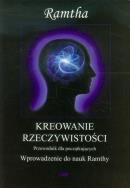 Okładka książki Kreowanie rzeczywistości przewodnik dla pocz.