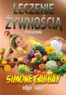 Leczenie żywnością. Poradnik. Autor: Edgar Cayce. ZdrowePodejscie.pl Okładka książki Leczenie żywnością. Poradnik