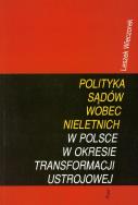 Polityka sądów wobec nieletnich w Polsce. Autor: Wieczorek Leszek. ZdrowePodejscie.pl Okładka książki Polityka sądów wobec nieletnich w Polsce