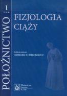 Okładka książki Położnictwo tom 1 Fizjologia ciąży