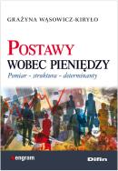 Postawy wobec pieniędzy. Autor: Wąsowicz-Kiryło Grażyna. ZdrowePodejscie.pl Okładka książki Postawy wobec pieniędzy
