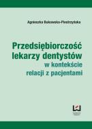 Okładka książki Przedsiębiorczość lekarzy dentystów w kontekście relacji z pacjentami